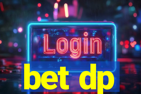 bet dp